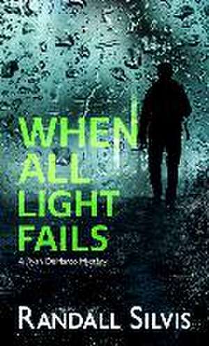 When All Light Fails de Randall Silvis