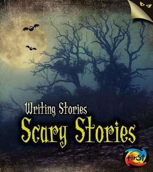 Scary Stories: Writing Stories de ANITA GANERI