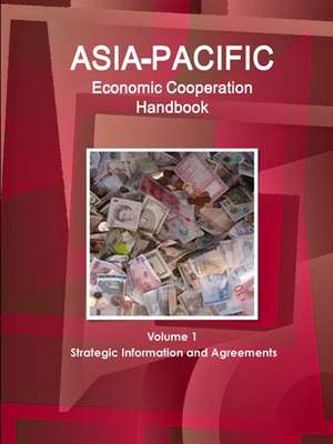 Asia-Pacific Economic Cooperation Handbook de Inc. Ibp