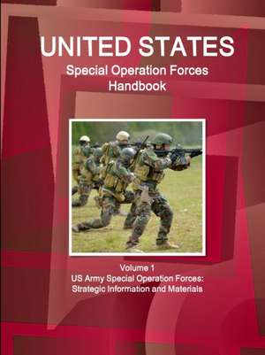 US Special Operation Forces Handbook Volume 1 US Army Special Operation Forces de Inc. Ibp