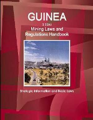 Guinea-Bissau Mining Laws and Regulations Handbook - Strategic Information and Basic Laws de IBP. Inc.