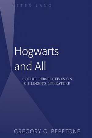 Hogwarts and All de Gregory G. Pepetone