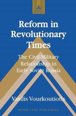 Reform in Revolutionary Times de Vasilis Vourkoutiotis