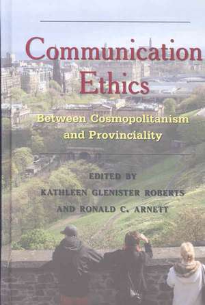 Communication Ethics de Kathleen Glenister Roberts