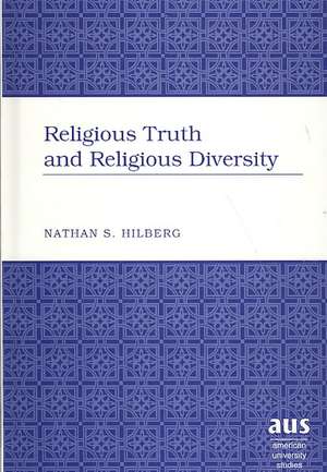 Religious Truth and Religious Diversity de Nathan S. Hilberg