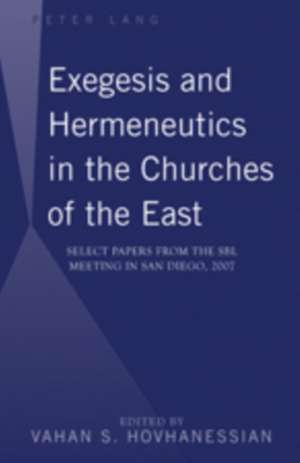 Exegesis and Hermeneutics in the Churches of the East de Vahan S. Hovhanessian