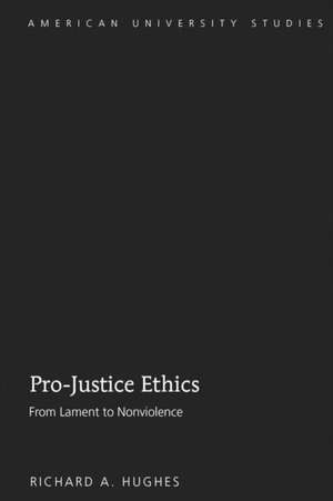 Pro-Justice Ethics de Richard A. Hughes