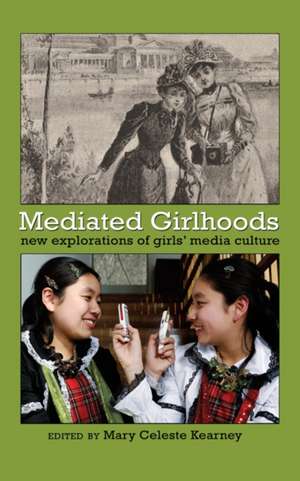 Mediated Girlhoods de Mary Celeste Kearney