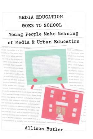 Media Education Goes to School de Allison Butler