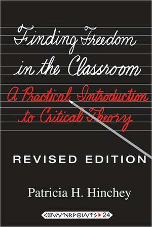 Finding Freedom in the Classroom de Patricia H. Hinchey