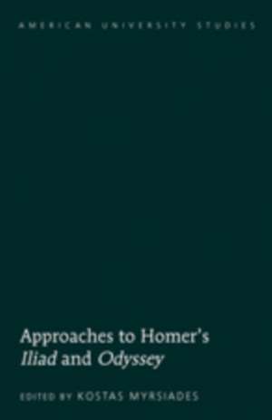 Approaches to Homer's Iliad and Odyssey de Kostas Myrsiades