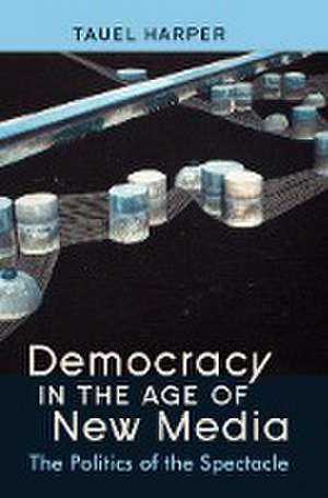 Democracy in the Age of New Media de Tauel Harper