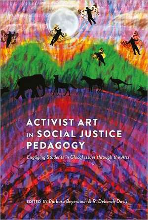 Activist Art in Social Justice Pedagogy de Barbara Beyerbach