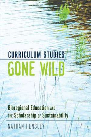 Curriculum Studies Gone Wild de Nathan Hensley