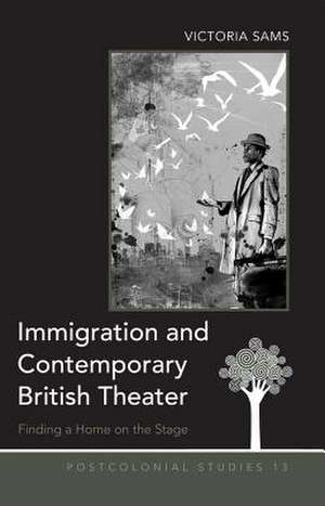 Immigration and Contemporary British Theater de Victoria Sams