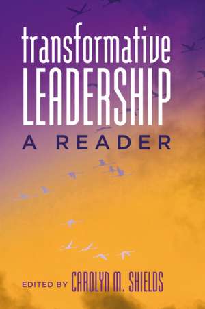 Transformative Leadership de Carolyn M. Shields