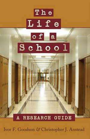 The Life of a School de Ivor F. Goodson