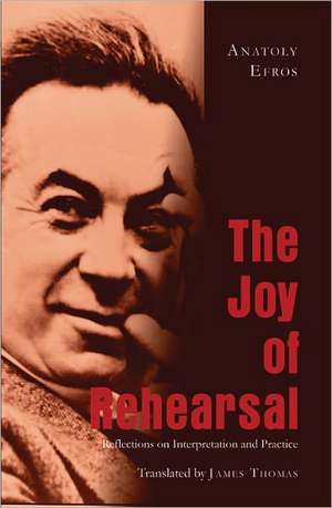 The Joy of Rehearsal de Anatoly Efros