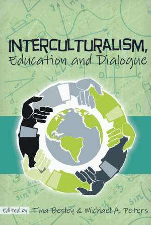 Interculturalism, Education and Dialogue de Tina Besley