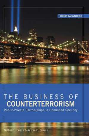 The Business of Counterterrorism de Nathan E. Busch