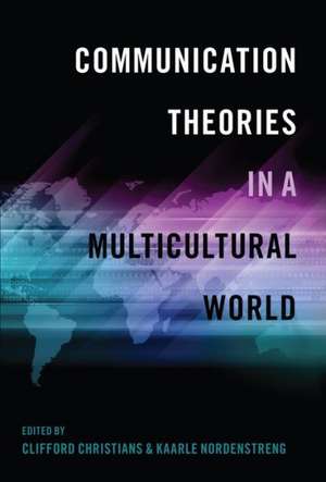 Communication Theories in a Multicultural World de Clifford Christians