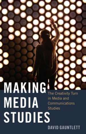 Making Media Studies de David Gauntlett