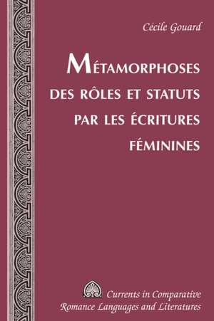 Métamorphoses des rôles et statuts par les écritures féminines de Cecile Gouard