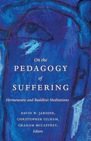 On the Pedagogy of Suffering de David W. Jardine