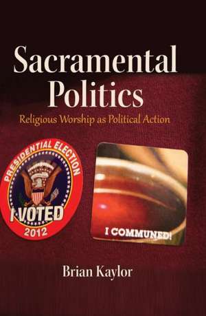 Sacramental Politics de Brian Kaylor