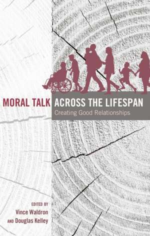 Moral Talk Across the Lifespan de Vince Waldron