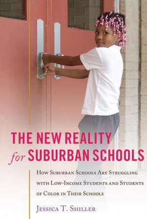 The New Reality for Suburban Schools de Jessica T. Shiller