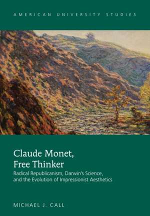 Claude Monet, Free Thinker de Michael J. Call