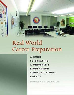 Real World Career Preparation de Swanson, Douglas J.