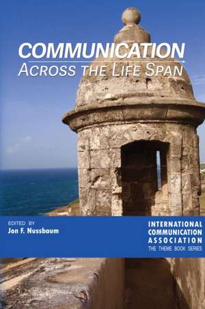 Communication Across the Life Span de Jon F. Nussbaum