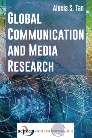 Global Communication and Media Research de Alexis S. Tan