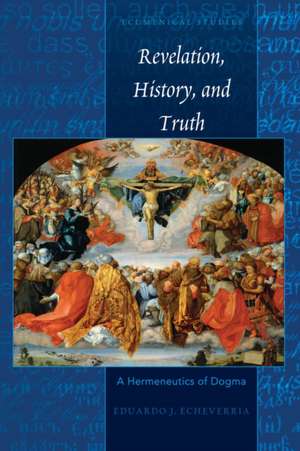 Revelation, History, and Truth de Eduardo J. Echeverria