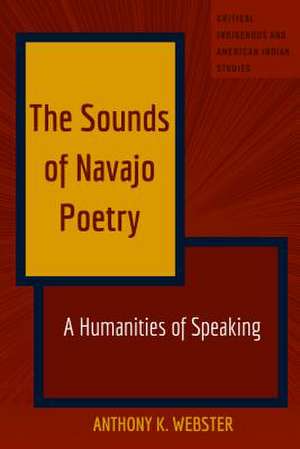 The Sounds of Navajo Poetry de Anthony Webster