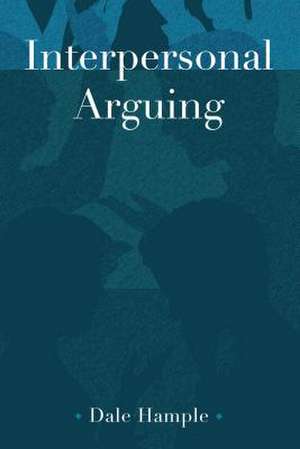 Interpersonal Arguing de Dale Hample