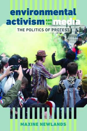 Environmental Activism and the Media de Maxine Newlands