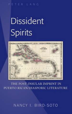 Dissident Spirits de Nancy I. Bird-Soto