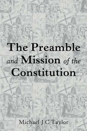 The Preamble and Mission of the Constitution de Michael J. C. Taylor