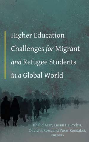 Higher Education Challenges for Migrant and Refugee Students in a Global World