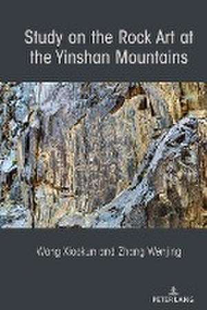 Study on the Rock Art at the Yin Mountains de Wenjing Zhang