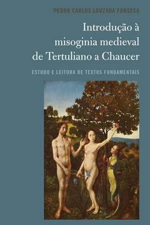 INTRODUCAO MISOGINIA MEDIEVAL TERTULIAH de Pedro Carlos Louzada Fonseca