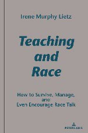 Teaching and Race de Irene Murphy Lietz