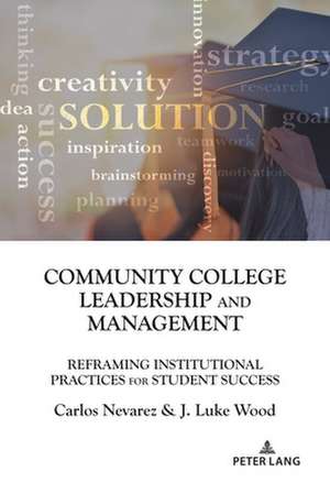 Community College Leadership and Management de J. Luke Wood