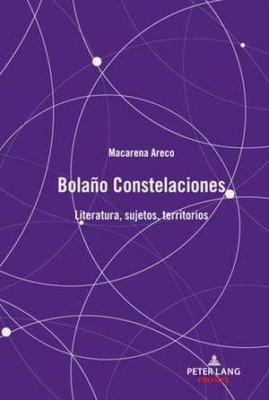 BOLANO CONSTELACIONES LITERATURA SUJH de Macarena Areco