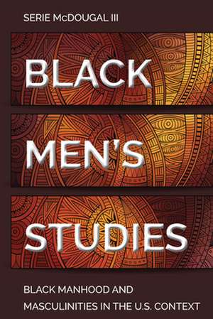 Black Men's Studies de Serie McDougal III