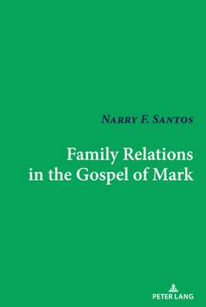 Family Relations in the Gospel of Mark de Narry F. Santos