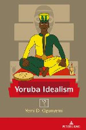 Yoruba Idealism de Yemi Ogunyemi